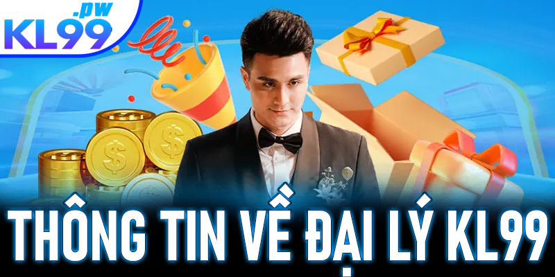 Thông tin về chương trình đại lý KL99