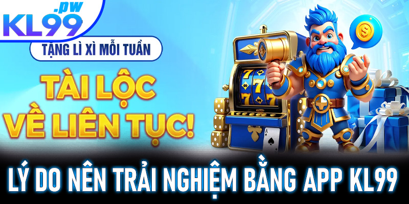 Lý do người chơi nên tham gia cá cược trên app KL99