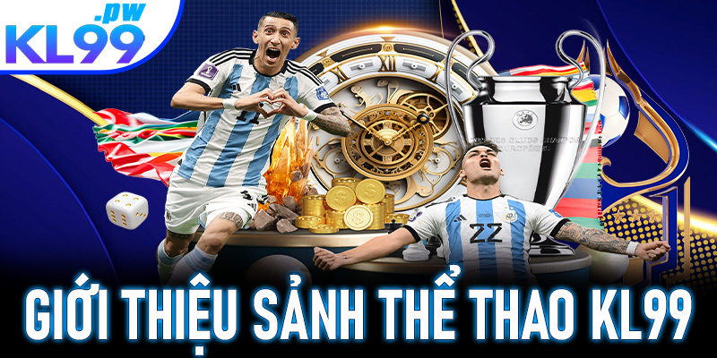 Giới thiệu về sảnh cá cược thể thao KL99