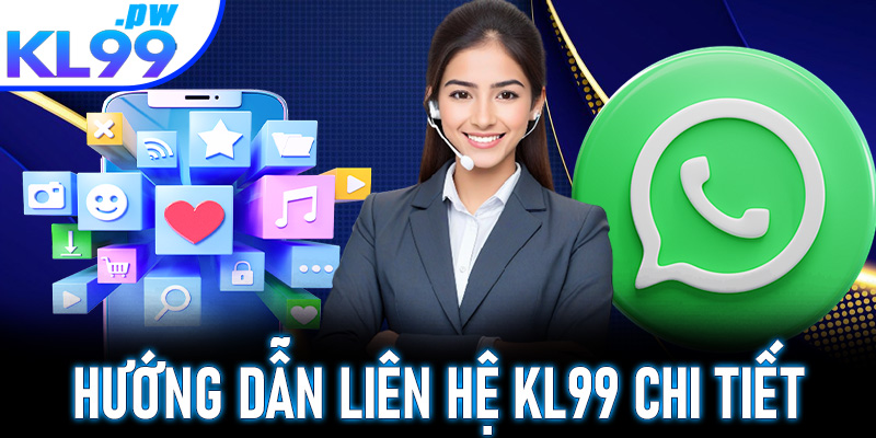 Hướng dẫn liên hệ KL99 để gặp bộ phận chăm sóc khách hàng KL99 từng bước chi tiết