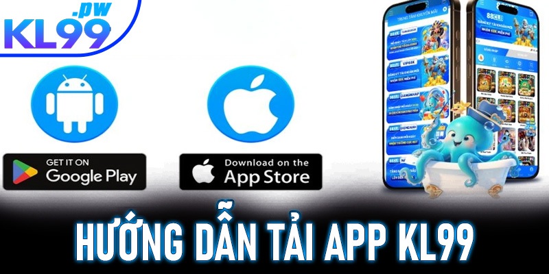 Hướng dẫn tải app KL99